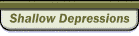 Shallow Depressions